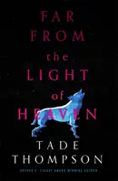 Departe de lumina cerului - O întoarcere triumfătoare la science fiction a autorului premiat de Arthur C. Clarke - Far from the Light of Heaven - A triumphant return to science fiction from the Arthur C. Clarke Award-winning author
