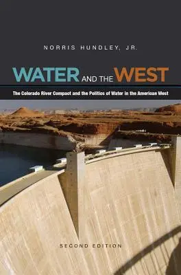 Apa și Vestul: The Colorado River Compact and the Politics of Water in the American West - Water and the West: The Colorado River Compact and the Politics of Water in the American West