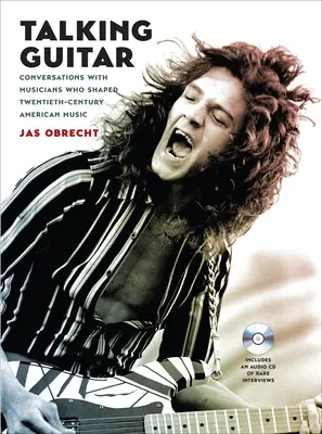 Talking Guitar: Conversații cu muzicieni care au modelat muzica americană a secolului XX - Talking Guitar: Conversations with Musicians Who Shaped Twentieth-Century American Music