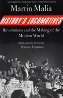 Locomotivele istoriei - Revoluțiile și crearea lumii moderne (History's Locomotives - Revolutions and the Making of the Modern World) - History's Locomotives - Revolutions and the Making of the Modern World