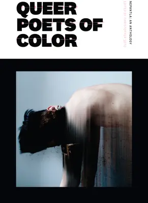 Nepantla: O antologie dedicată poeților queer de culoare - Nepantla: An Anthology Dedicated to Queer Poets of Color