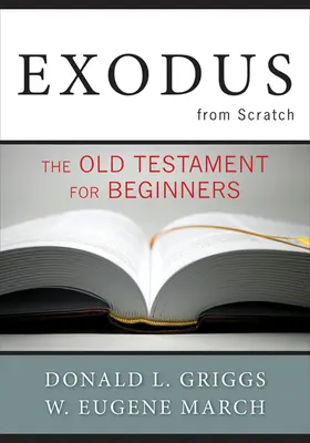 Exodul de la zero: Vechiul Testament pentru începători - Exodus from Scratch: The Old Testament for Beginners