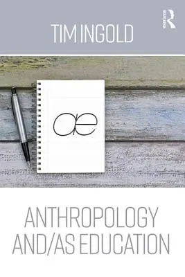Antropologie și / sau educație - Anthropology and/as Education