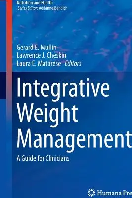 Managementul integrativ al greutății: Un ghid pentru clinicieni - Integrative Weight Management: A Guide for Clinicians