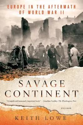 Continent sălbatic: Europa în urma celui de-al Doilea Război Mondial - Savage Continent: Europe in the Aftermath of World War II
