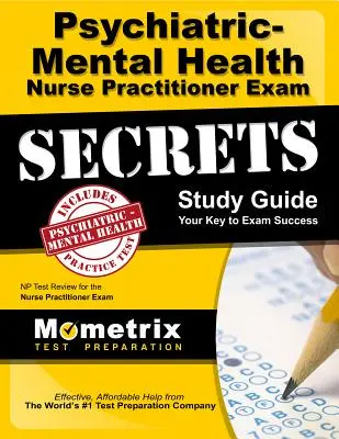 Psychiatric-Mental Health Nurse Practitioner Exam Secrets: NP Test Review for the Nurse Practitioner Exam