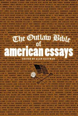 The Outlaw Bible of American Essays (Biblia nelegiuită a eseurilor americane) - The Outlaw Bible of American Essays