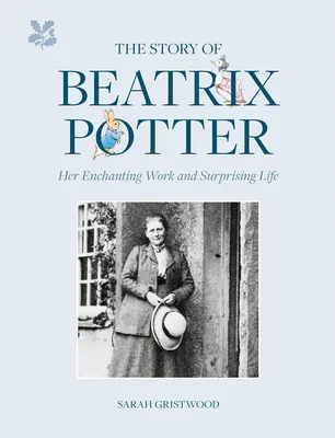 Povestea lui Beatrix Potter: Opera ei încântătoare și viața ei surprinzătoare - The Story of Beatrix Potter: Her Enchanting Work and Surprising Life