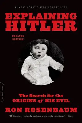 Explicarea lui Hitler: Căutarea originilor răului său - Explaining Hitler: The Search for the Origins of His Evil