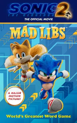 Sonic the Hedgehog 2: The Official Movie Mad Libs: Cel mai mare joc de cuvinte din lume - Sonic the Hedgehog 2: The Official Movie Mad Libs: World's Greatest Word Game