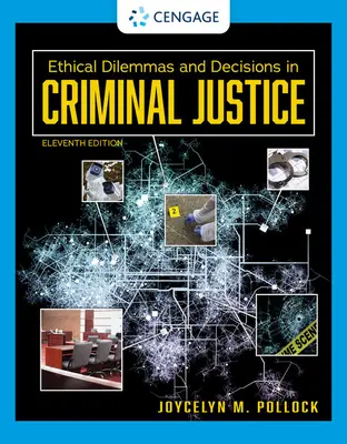 Dileme etice și decizii în justiția penală (Ethical Dilemmas and Decisions in Criminal Justice) - Ethical Dilemmas and Decisions in Criminal Justice