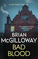 Bad Blood - Un thriller polițist irlandez captivant, care te ține cu sufletul la gură și actual - Bad Blood - A compelling, page-turning and current Irish crime thriller