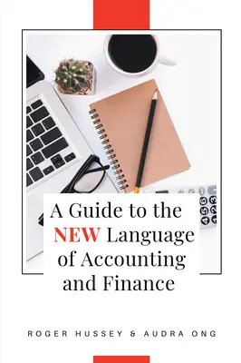 Un ghid pentru noul limbaj al contabilității și finanțelor - A Guide to the New Language of Accounting and Finance