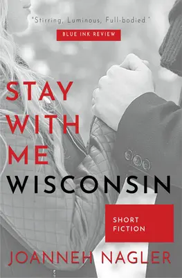 Rămâi cu mine, Wisconsin - Stay with Me, Wisconsin