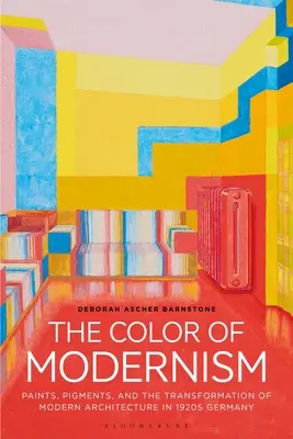 Culoarea modernismului: Vopsele, pigmenți și transformarea arhitecturii moderne în Germania anilor 1920 - The Color of Modernism: Paints, Pigments, and the Transformation of Modern Architecture in 1920s Germany