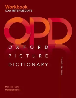 Oxford Picture Dictionary Third Edition: Caiet de lucru pentru nivel mediu-încet - Oxford Picture Dictionary Third Edition: Low-Intermediate Workbook