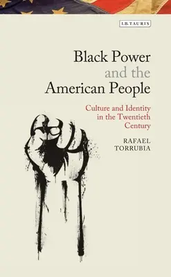 Black Power și poporul american: Moștenirea culturală a radicalismului negru - Black Power and the American People: The Cultural Legacy of Black Radicalism