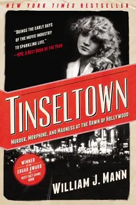 Tinseltown: Crimă, morfină și nebunie în zorii Hollywood-ului (Murder, Morphine, and Madness at the Dawn of Hollywood) - Tinseltown: Murder, Morphine, and Madness at the Dawn of Hollywood
