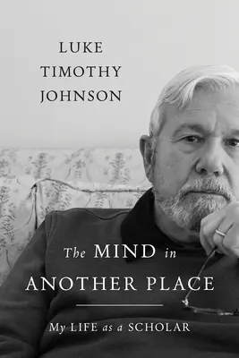 Mintea în alt loc: My Life as a Scholar - The Mind in Another Place: My Life as a Scholar