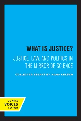 Ce este justiția? Justiție, drept și politică în oglinda științei - What Is Justice?: Justice, Law, and Politics in the Mirror of Science