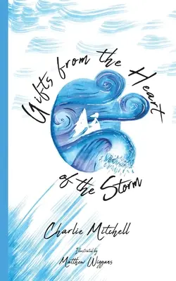 Cadouri din inima furtunii (Gifts from the Heart of the Storm) - Gifts from the Heart of the Storm