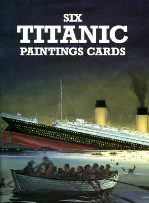 Șase cărți cu picturi de pe Titanic - Six Titanic Paintings Cards