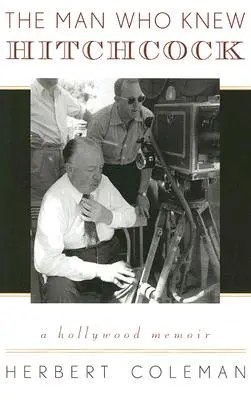 The Man Who Knew Hitchcock: A Hollywood Memoir