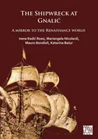 Naufragiul de la Gnalic: O oglindă a lumii Renașterii - The Shipwreck at Gnalic: A Mirror to the Renaissance World