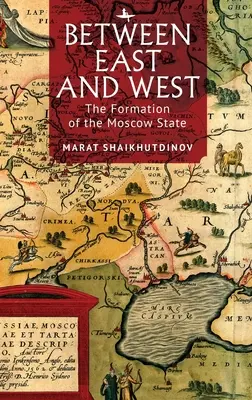 Între Est și Vest: Formarea statului moscovit - Between East and West: The Formation of the Moscow State
