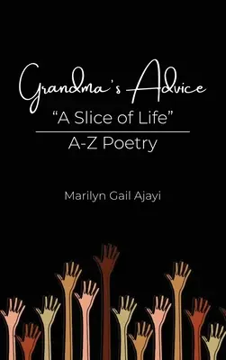 Sfatul bunicii O felie de viață A-Z Poezie - Grandma's Advice A Slice of Life A-Z Poetry