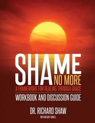 Shame No More Carte de lucru și ghid de discuții - Shame No More Workbook and Discussion Guide