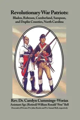 Patrioții războiului revoluționar: Bladen, Robeson, Cumberland, Sampson și Duplin Counties, Carolina de Nord - Revolutionary War Patriots: Bladen, Robeson, Cumberland, Sampson, and Duplin Counties, North Carolina