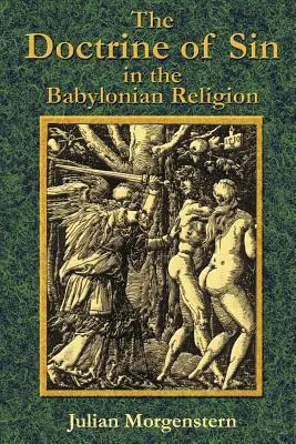 Doctrina păcatului în religia babiloniană (The Doctrine of Sin in the Babylonian Religion) - The Doctrine of Sin in the Babylonian Religion