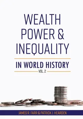 Bogăție, putere și inegalitate în istoria mondială Vol. 2 - Wealth, Power and Inequality in World History Vol. 2
