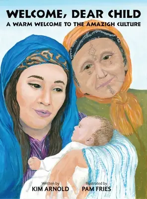 Bine ai venit, dragă copilă: Un călduros bun venit în cultura Amazigh - Welcome, Dear Child: A Warm Welcome to the Amazigh Culture