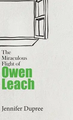 Zborul miraculos al lui Owen Leach - The Miraculous Flight of Owen Leach