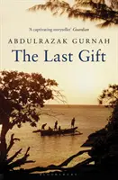 Ultimul dar - De laureatul Premiului Nobel pentru Literatură 2021 - Last Gift - By the winner of the 2021 Nobel Prize in Literature
