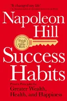 Obiceiuri de succes - Principii dovedite pentru mai multă bogăție, sănătate și fericire - Success Habits - Proven Principles for Greater Wealth, Health, and Happiness