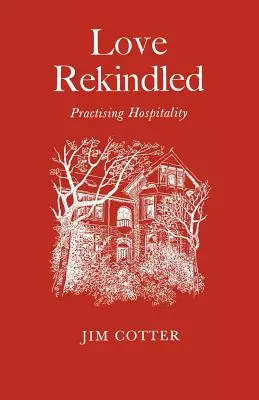 Dragostea reaprinsă: Practicarea ospitalității - Love Rekindled: Practising Hospitality