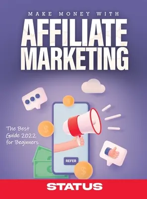 Fă bani cu marketingul afiliat: Cel mai bun ghid 2022 pentru începători - Make Money with Affiliate Marketing: The Best Guide 2022 for Beginners