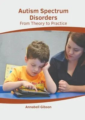 Tulburări ale spectrului autist: De la teorie la practică - Autism Spectrum Disorders: From Theory to Practice