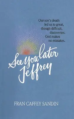 Ne vedem mai târziu, Jeffrey - See You Later, Jeffrey