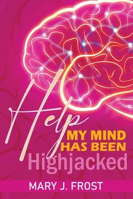 Ajutor Mintea mea a fost deturnată - Help My Mind Has Been Highjacked