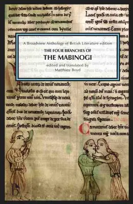 Cele patru ramuri ale Mabinogi: O antologie Broadview a literaturii britanice Edition - The Four Branches of the Mabinogi: A Broadview Anthology of British Literature Edition