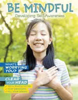 Fii conștient - Dezvoltarea conștiinței de sine - Be Mindful - Developing Self-Awareness