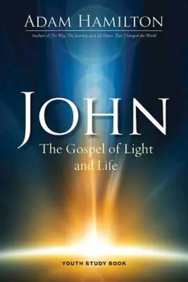 John Youth Study Book: Evanghelia luminii și a vieții - John Youth Study Book: The Gospel of Light and Life