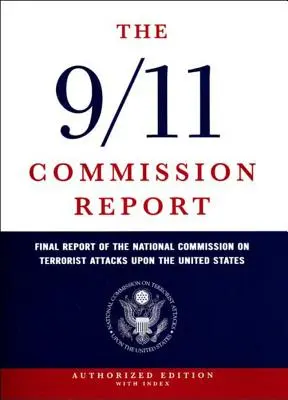 Raportul Comisiei 9/11: Raportul final al Comisiei naționale privind atacurile teroriste asupra Statelor Unite - The 9/11 Commission Report: Final Report of the National Commission on Terrorist Attacks Upon the United States