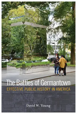 Bătăliile din Germantown: O istorie publică eficientă în America - The Battles of Germantown: Effective Public History in America
