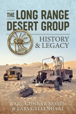 Grupul Long Range Desert: Istorie și moștenire - The Long Range Desert Group: History & Legacy