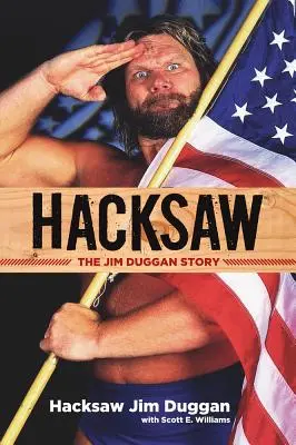 Hacksaw: Povestea lui Jim Duggan - Hacksaw: The Jim Duggan Story